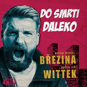 

Do smrti daleko
