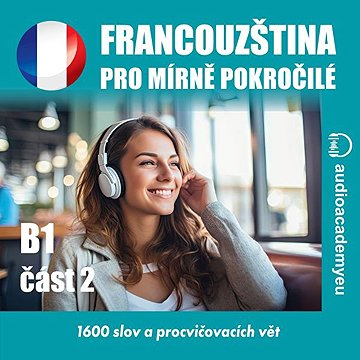 

Francouzština pro mírně pokročilé B1 - část 2