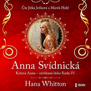 

Anna Svídnická – Krásná Anna – nečekaná láska Karla IV.