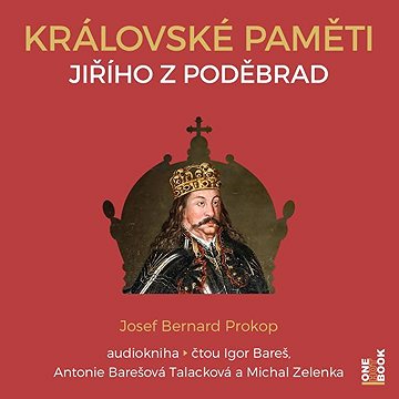 

Královské paměti Jiřího z Poděbrad