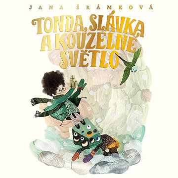 

Tonda, Slávka a kouzelné světlo