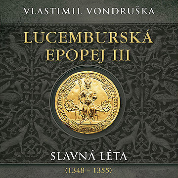 

Lucemburská epopej III