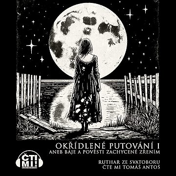 

Okřídlené putování I aneb Báje a pověsti zachycené zřením