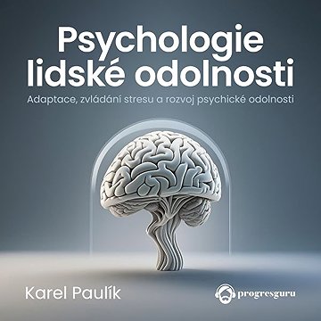 

Psychologie lidské odolnosti