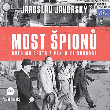 

Most špionů aneb má cesta z pekla na svobodu
