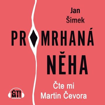 

Promrhaná něha