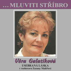 

Mluviti stříbro - Věra Galatíková - Usebraná láska