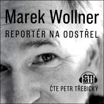 

Marek Wollner - Reportér na odstřel