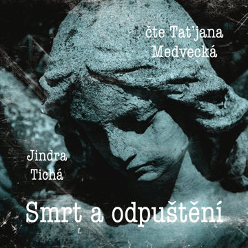 

Jindra Tichá: Smrt a odpuštění