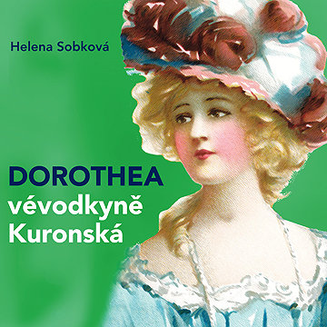 

Helena Sobková: Dorothea - vévodkyně Kuronská