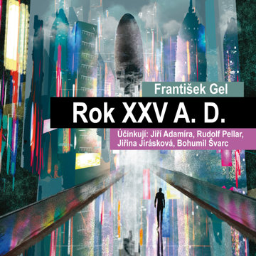 

František Gel: Rok XXV A. D.