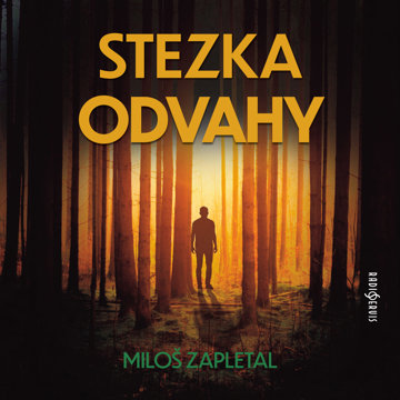 

Miloš Zapletal: Stezka odvahy