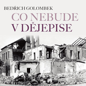 

Bedřich Golombek: Co nebude v dějepise