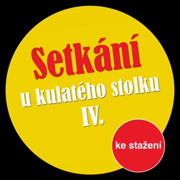 

Setkání u kulatého stolku IV