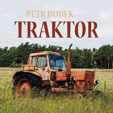 

Petr Dudek: Traktor