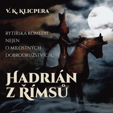 

V.K.Klicpera: Hadrián z Římsů