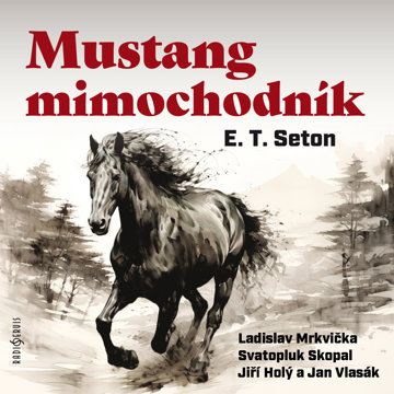 

E. T. Seton: Mustang mimochodník