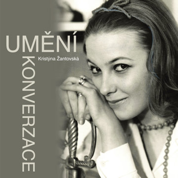 

Kristýna Žantovská: Umění konverzace