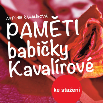 

Antonie Kavalírová: Paměti babičky Kavalírové