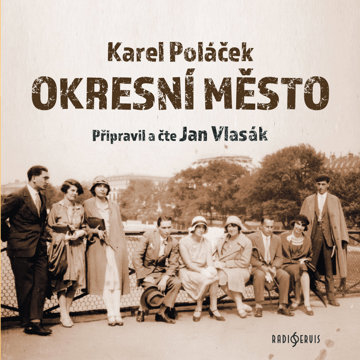 

Karel Poláček: Okresní město