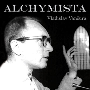 

Vladislav Vančura: Alchymista
