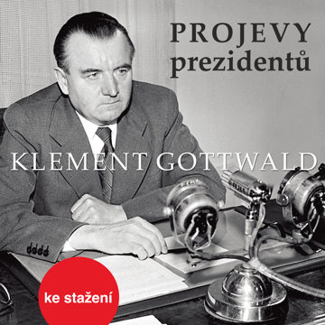 

Projevy prezidentů: Klement Gottwald