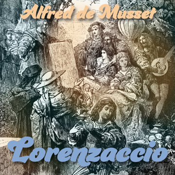 

Alfred de Musset: Lorenzaccio