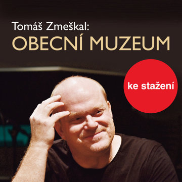 

Tomáš Zmeškal: Obecní museum