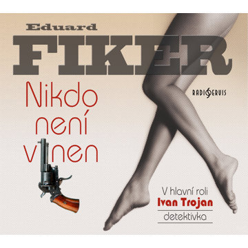 

Eduard Fiker: Nikdo není vinen