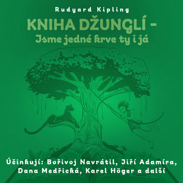 

Rudyard Kipling: Kniha džunglí - Jsme jedné krve ty i já