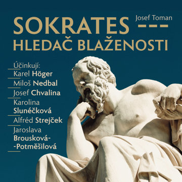 

Josef Toman: Sokrates - hledač blaženosti