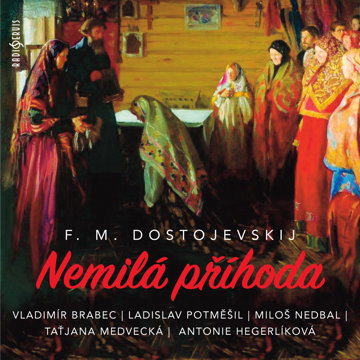 

F. M. Dostojevskij: Nemilá příhoda