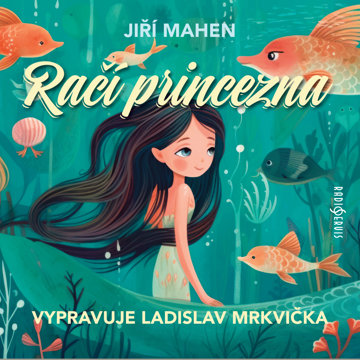 

Jiří Mahen: Račí princezna