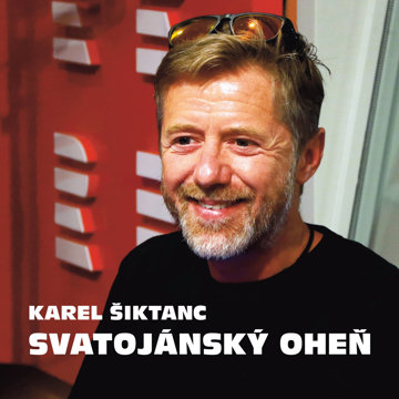 

Karel Šiktanc: Svatojánský oheň