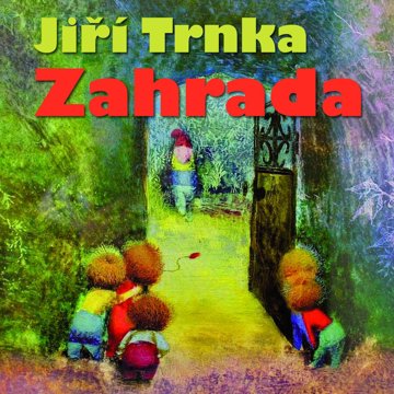 

Jiří Trnka: Zahrada
