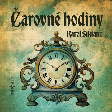 

Karel Šiktanc: Čarovné hodiny