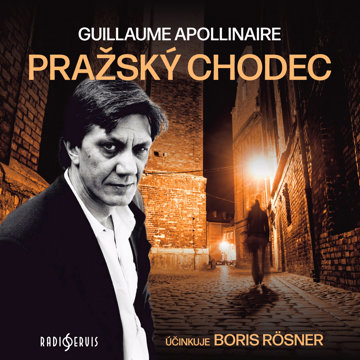 

Guillaume Apollinaire: Pražský chodec
