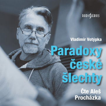 

Vladimír Votýpka: Paradoxy české šlechty
