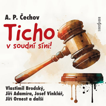 

A. P. Čechov: Ticho v soudní síni!