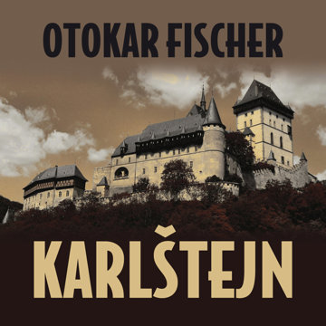 

Otokar Fischer: Karlštejn