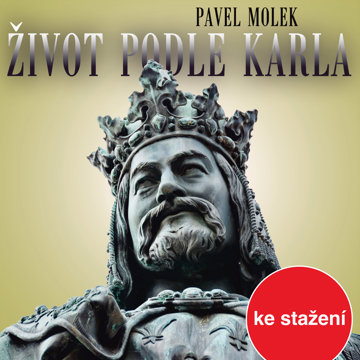 

Pavel Molek: Život podle Karla