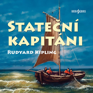 

Rudyard Kipling: Stateční kapitáni