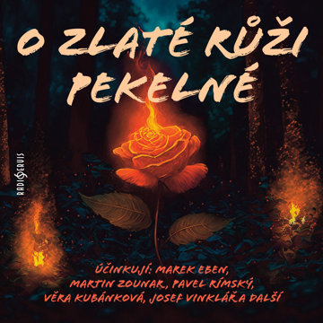 

O zlaté růži pekelné