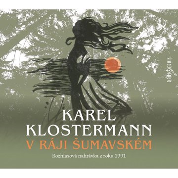 

Karel Klostermann: V ráji šumavském