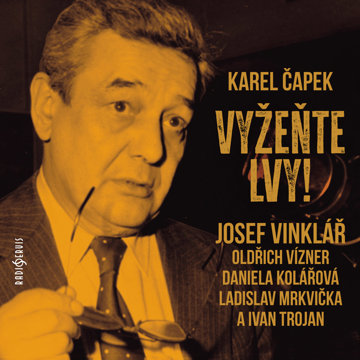 

Karel Čapek: Vyžeňte lvy!