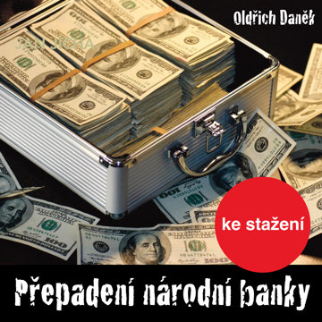 

Oldřich Daněk:Přepadení národní banky