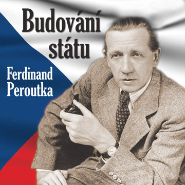 

Ferdinand Peroutka: Budování státu