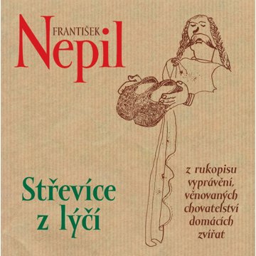 

František Nepil: Střevíce z lýčí