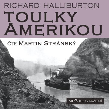 

Richard Halliburton: Toulky Amerikou