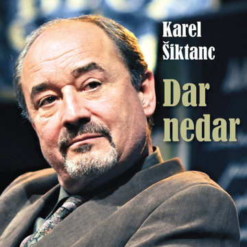 

Karel Šiktanc: Dar nedar